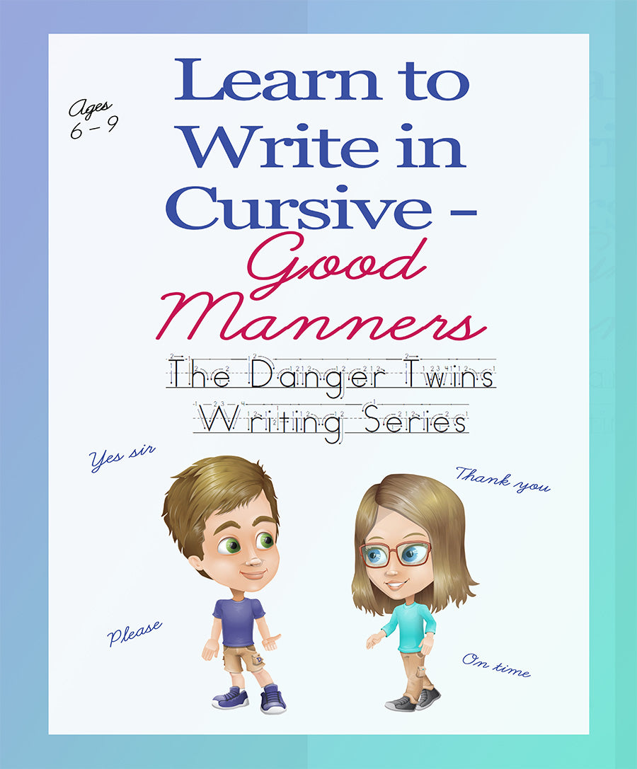Book cover for 'Learn to Write in Cursive - Good Manners' from The Danger Twins Writing Series with cartoon characters on a blue and white background.